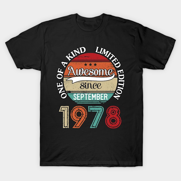 Awesome Since September 1978 One Of A Kind Limited Edition Happy Birthday 42 Years Old To Me T-Shirt by joandraelliot